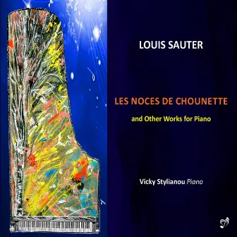 Louis Sauter: Les Noces de Chounette & Other Works for Piano by Louis Sauter