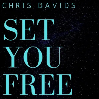 Set You Free by Chris Davids