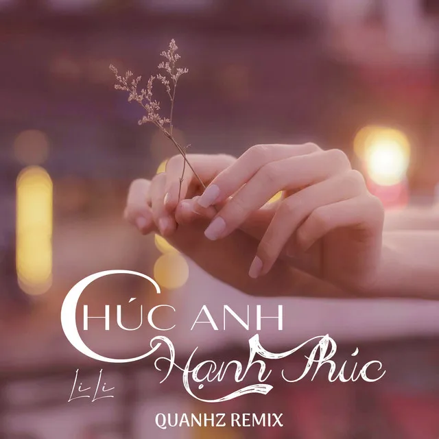 Chúc Anh Hạnh Phúc (Quanhz Remix)