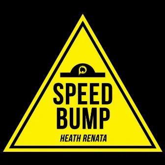 Speedbump by Heath Renata