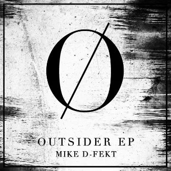 Outsider EP by Mike D-Fekt