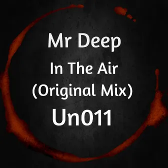 In The Air by Mr Deep