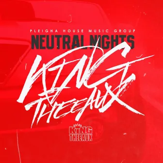 Neutral Nights LP by King Theeaux