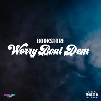 Worry Bout Dem by PinkLane Project