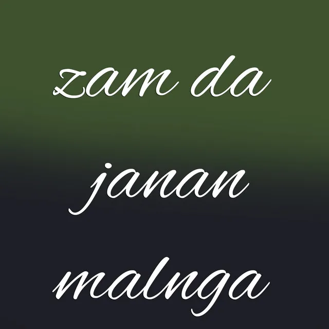 Zam Da Janan Malnga