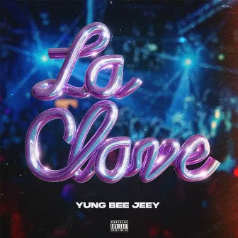 LA CLAVE by Yung Bee Jeey