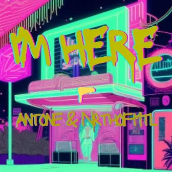 I'm Here by Antone