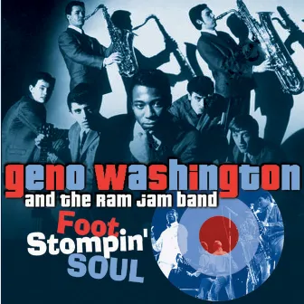 Foot Stompin' Soul - The Best of Geno 1966-1972 by Geno Washington