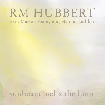 Sunbeam Melts the Hour by RM Hubbert