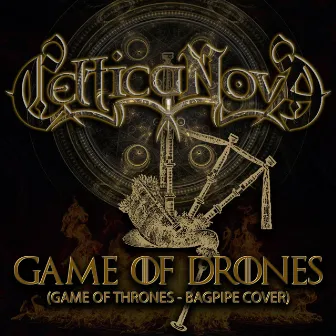 Game Of Drones (Game Of Thrones - Bagpipe Cover) by Celtica Nova