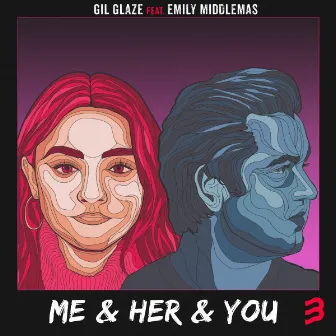 Me & Her & You by Emily Middlemas