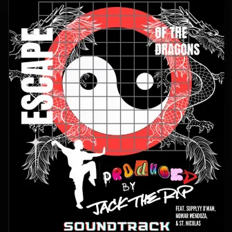 Escape of the Dragons Soundtrack by Jack The Rip