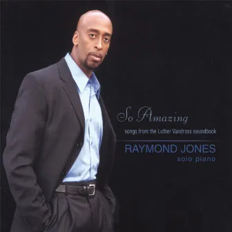 So Amazing - Songs From The Luther Vandross Songbook by Raymond Jones