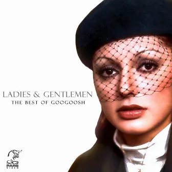 Ladies & Gentlemen: The Best of Googoosh by Googoosh