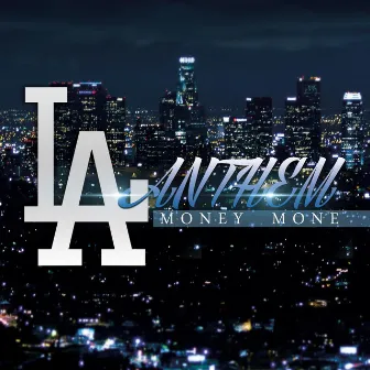 La Anthem by Money Mone