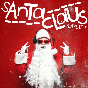 Santa Claus Playlist by Christmas Classics Remix