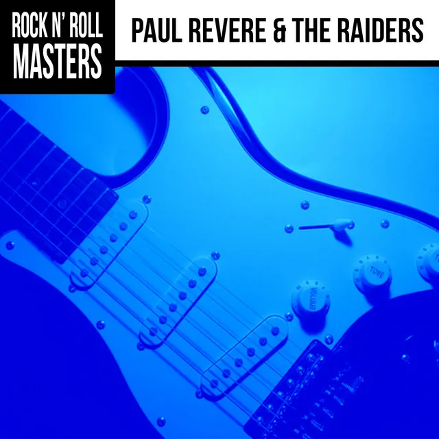 Rock n' Roll Masters: Paul Revere & The Raiders