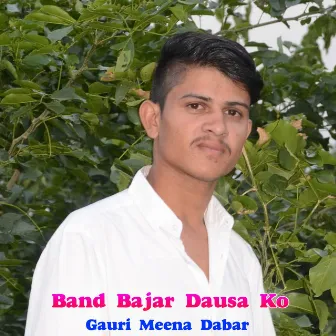 Band Bajar Dausa Ko by Gauri Meena Dabar