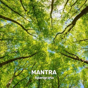 Aparigraha by Mantra