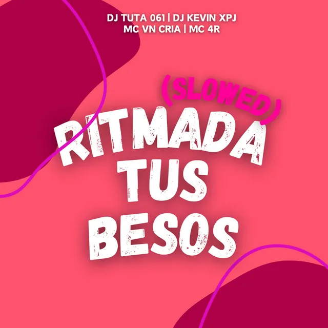 Ritmada Tus Besos (Slowed)