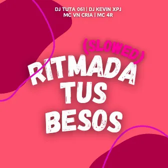 Ritmada Tus Besos (Slowed) by mc 4r