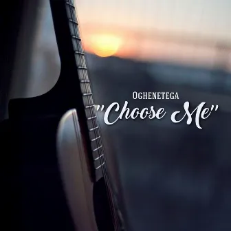 Choose Me by Oghenetega