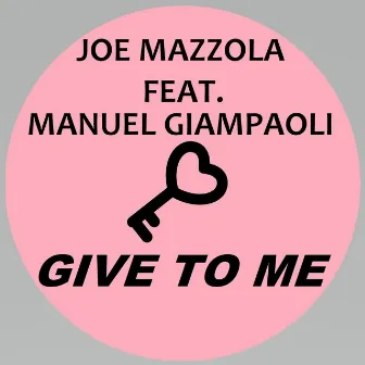 Give to Me by Joe Mazzola