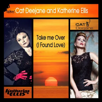 Take Me Over (I Found Love) by Katherine Ellis