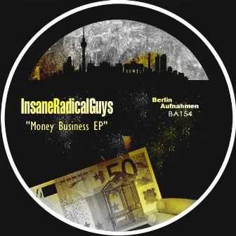 Money Business EP by InsaneRadicalGuys