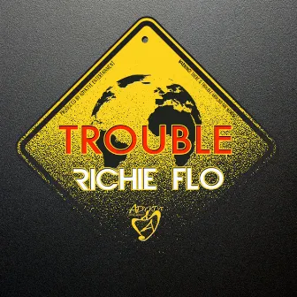 Trouble by Richie Flo