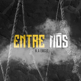 Entre Nós by NA emcee