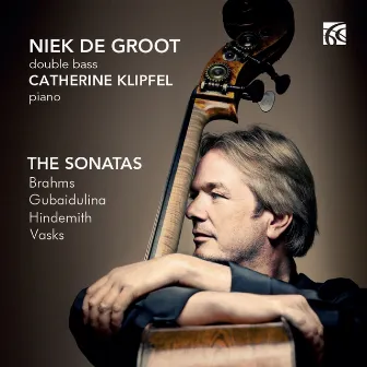 Brahms, Gubaidulina, Hindemith & Vasks: Sonatas for Double Bass by Niek De Groot