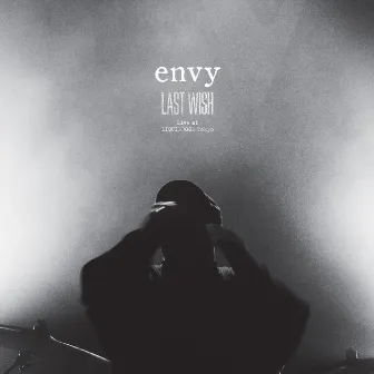 Last Wish - Live at Liquidroom Tokyo by envy