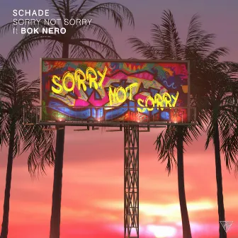 Sorry Not Sorry by Schade