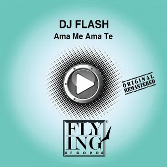 Ama Me Ama Te by DJ FLash