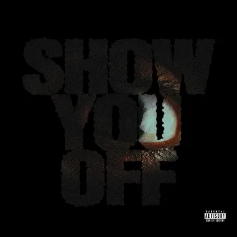 Show You Off by Whest Cornell