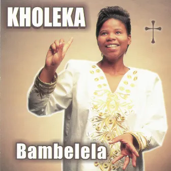 Bambelela by Kholeka