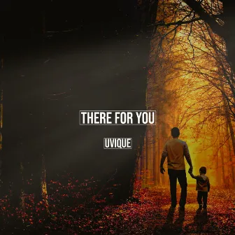 There For You by UVIQUE