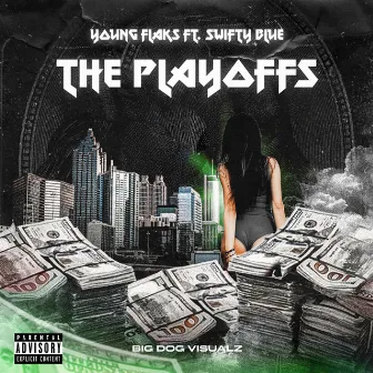 The Playoffs by Young Flaks