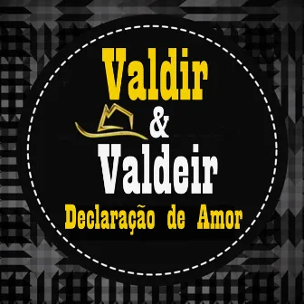 Declaração de Amor by Valdir