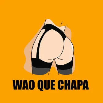 Wao Que Chapa by Alejandro Og