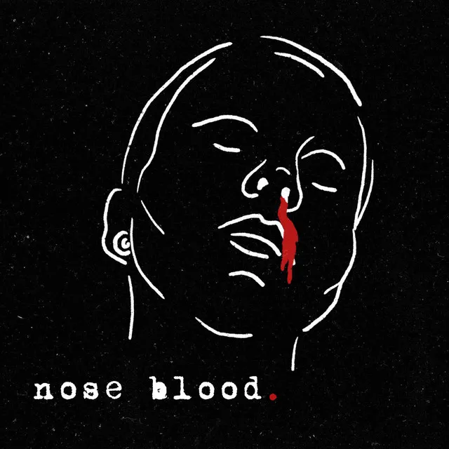 nose blood.