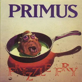 Frizzle Fry (Remastered) by Primus