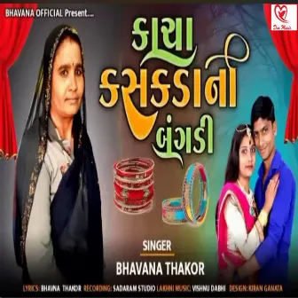 Kacha Kaskda Ni Bangadi by Bhavana Thakor