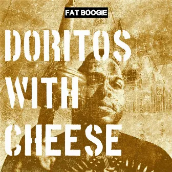 Doritos with Cheese by Fat Boogie