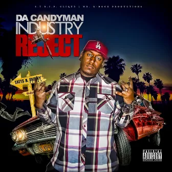 Industry Reject by Da Candyman