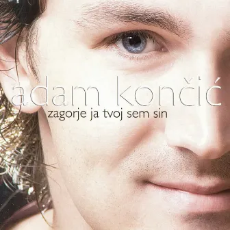 Zagorje Ja Tvoj Sem Sin by Adam Koncic