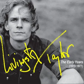 The Early Years (1970-1977) by Livingston Taylor