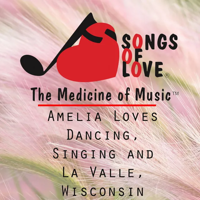 Amelia Loves Dancing,Singing and La Valle, Wisconsin