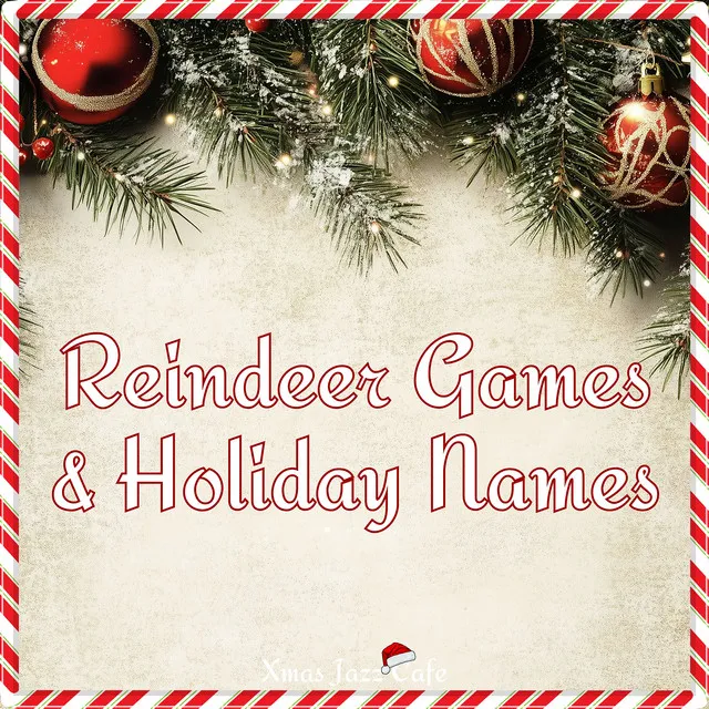 Reindeer Games & Holiday Names